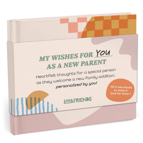 Cover for Em &amp; Friends · Em &amp; Friends My Wishes for You as a New Parent Fill-in Books (MISC) (2024)