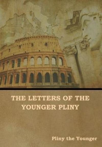 Cover for Pliny The Younger · The Letters of the Younger Pliny (Gebundenes Buch) (2019)