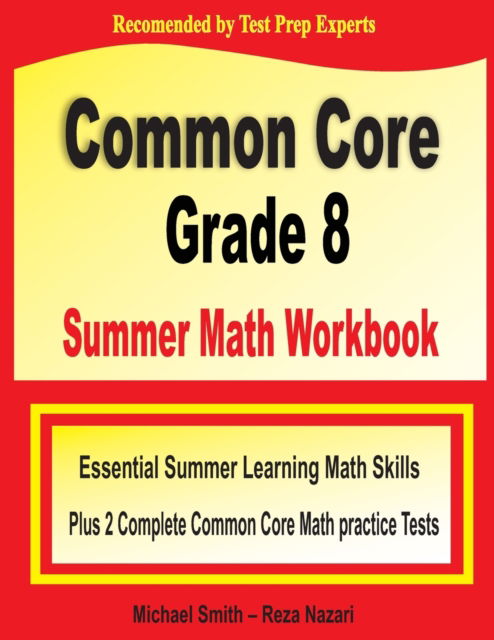 Common Core Grade 8 Summer Math Workbook - Michael Smith - Books - Math Notion - 9781646127856 - May 15, 2020