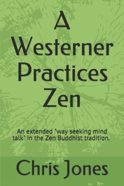 Cover for Chris Jones · A Westerner Practices Zen (Paperback Bog) (2019)