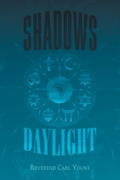 Cover for Reverend Carl Yount · Shadows To Daylight (Paperback Book) (2021)