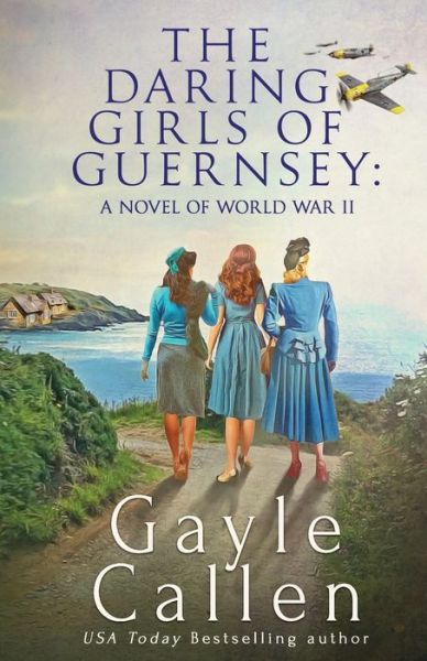 Cover for Gayle Callen · Daring Girls of Guernsey (Book) (2022)