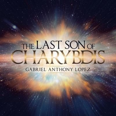 Cover for Gabriel Anthony Lopez · The Last Son of Charybdis (Paperback Book) (2020)