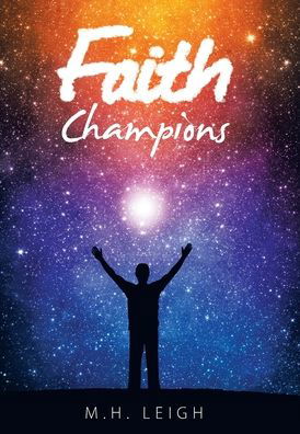 Cover for M H Leigh · Faith Champions (Hardcover Book) (2021)