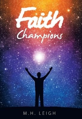 Cover for M H Leigh · Faith Champions (Hardcover Book) (2021)