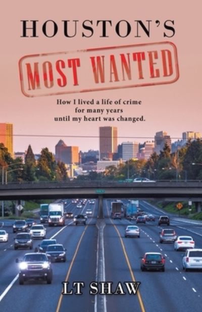 Cover for L. T. Shaw · Houston's Most Wanted (Book) (2022)