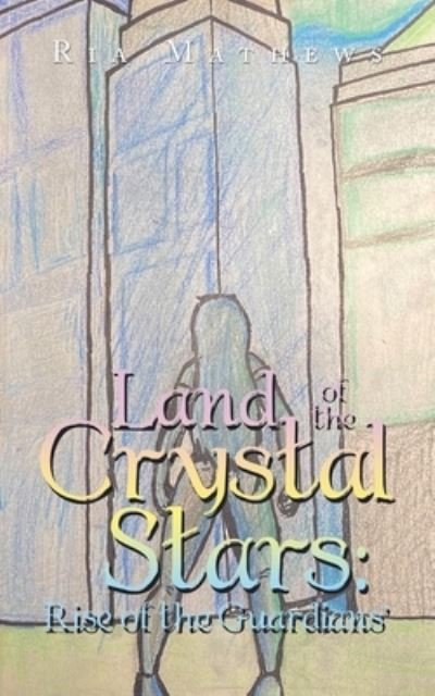 Cover for Ria Mathews · Land of the Crystal Stars (Bok) (2022)
