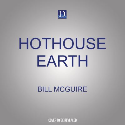 Cover for Bill McGuire · Hothouse Earth (CD) (2022)