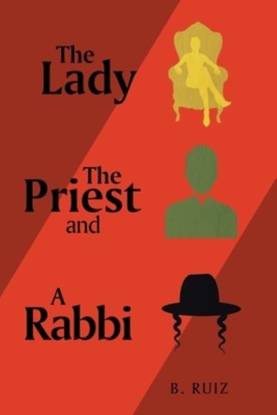 Cover for B. Ruiz · Lady a Rabbi and the Priest (Book) (2022)