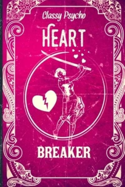 Cover for Faux Vintage Journals · Classy Psycho Heart Breaker (Paperback Bog) (2019)