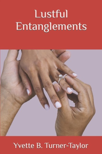 Cover for Yvette B Turner-Taylor · Lustful Entanglements (Paperback Book) (2021)