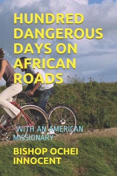 Cover for Bishop Ochei Innocent · Hundred Dangerous Days on African Roads (Paperback Book) (2019)