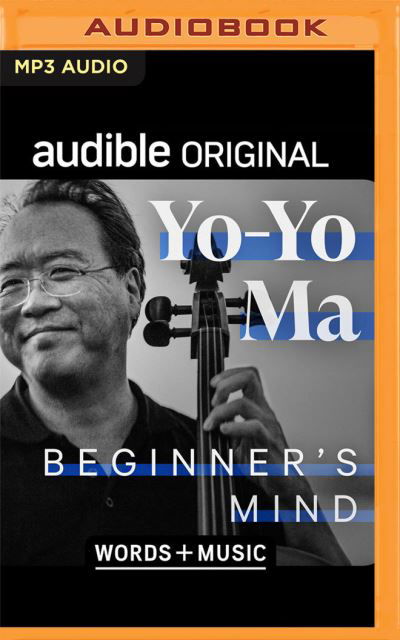 Beginner's Mind - Yo-Yo Ma - Muzyka - Audible Studios on Brilliance - 9781713645856 - 21 września 2021