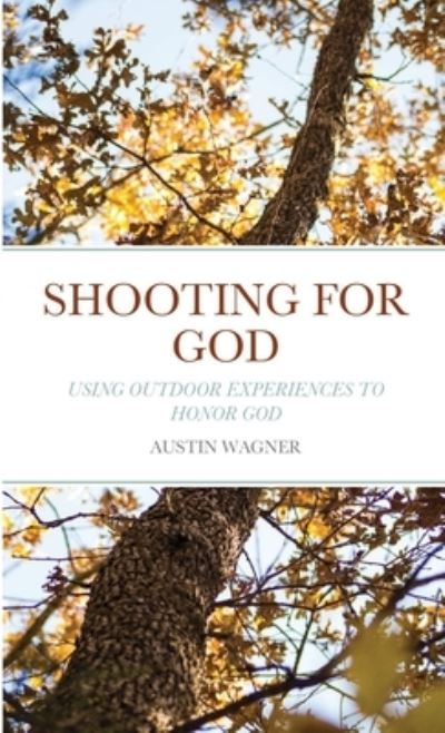 Cover for Austin Wagner · Shooting For God (Paperback Book) (2020)