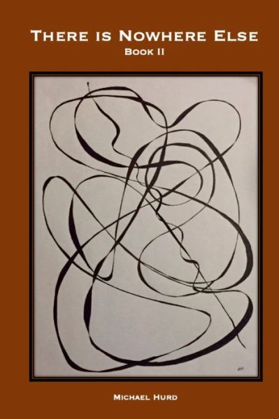 Cover for Michael Hurd · There is Nowhere Else - Book II (Paperback Book) (2020)