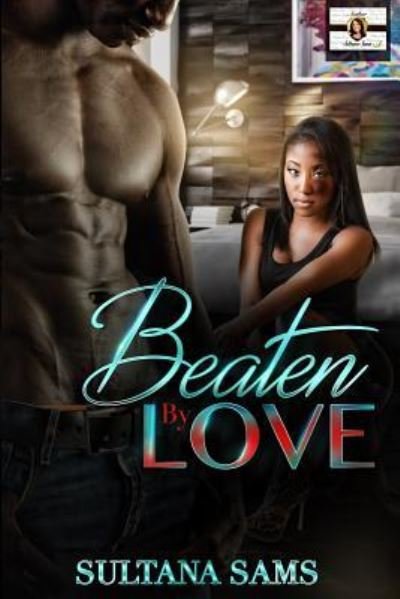 Cover for Sultana Sams · Beaten By Love (Paperback Book) (2018)