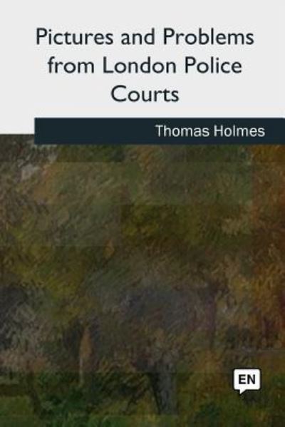 Cover for Thomas Holmes · Pictures and Problems from London Police Courts (Taschenbuch) (2018)