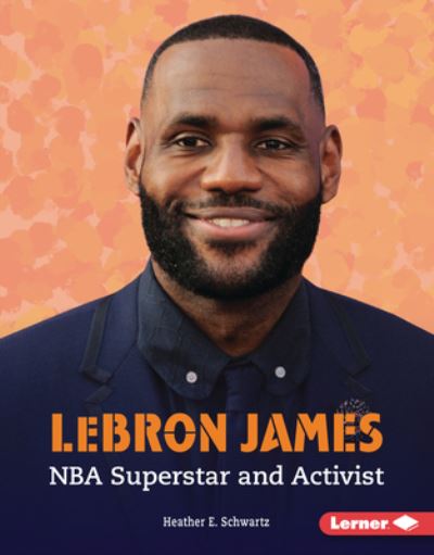 Cover for Heather E Schwartz · Lebron James (Hardcover Book) (2022)