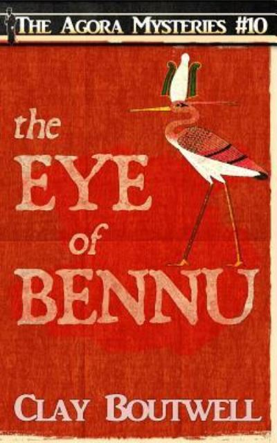 Cover for Clay Boutwell · The Eye of Bennu (Pocketbok) (2018)