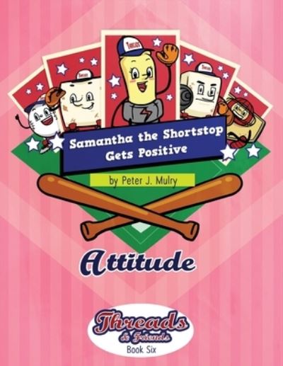 Samantha the Shortstop Gets Positive - Peter Mulry - Livros - Peter J. Mulry Foundation - 9781735863856 - 21 de novembro de 2022