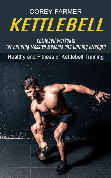 Cover for Corey Farmer · Kettlebell (Paperback Book) (2022)