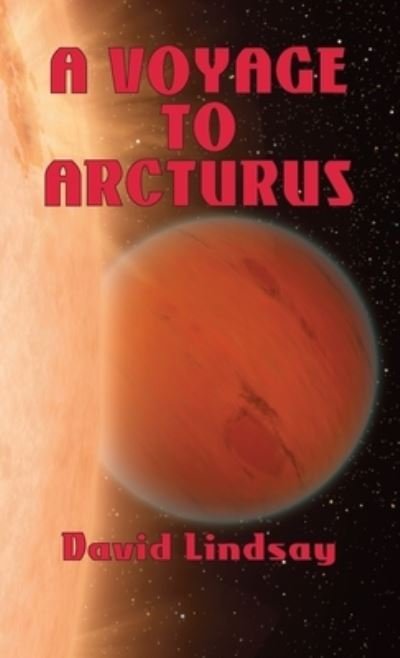 Cover for David Lindsay · A Voyage to Arcturus (Gebundenes Buch) (2020)