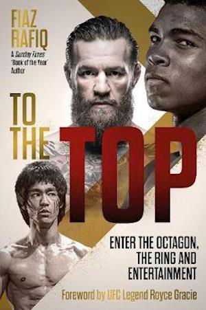 Cover for Fiaz Rafiq · To The Top: Enter the Octagon, The Ring, and Entertainment (Innbunden bok) (2021)