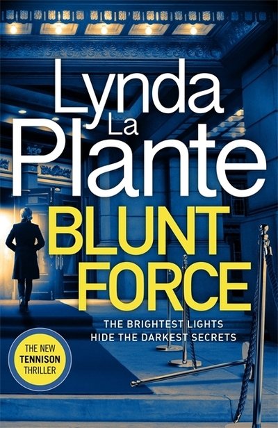 Cover for Lynda La Plante · Blunt Force: The Sunday Times bestselling crime thriller (Hardcover Book) (2020)