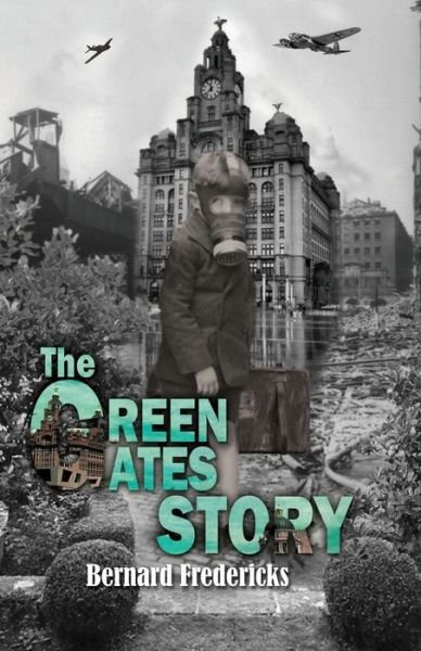 Cover for Bernard Fredericks · The Green Gates Story (Inbunden Bok) (2017)