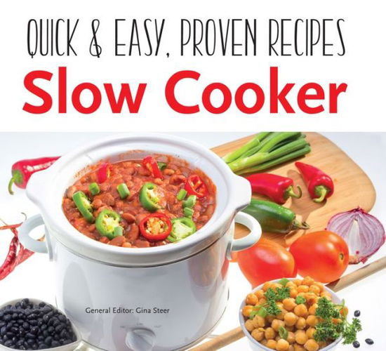 Cover for Gina Steer · Slow Cooker: Quick &amp; Easy Recipes - Quick &amp; Easy, Proven Recipes (Paperback Book) (2018)