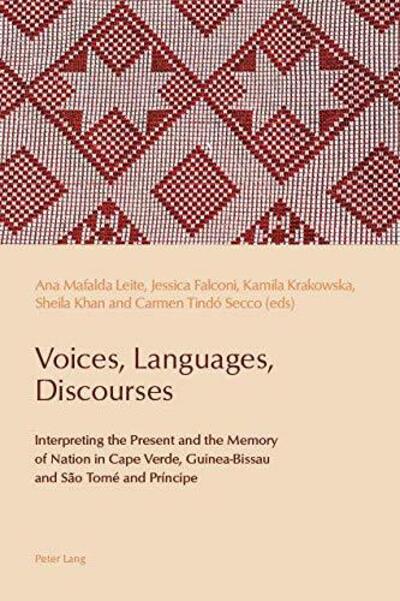 Voices, Languages, Discourses: Interpreting the Present and the Memory of Nation in Cape Verde, Guinea-Bissau and Sao Tome and Principe - Reconfiguring Identities in the Portuguese-speaking World - - Books - Peter Lang Ltd - 9781787075856 - January 22, 2020