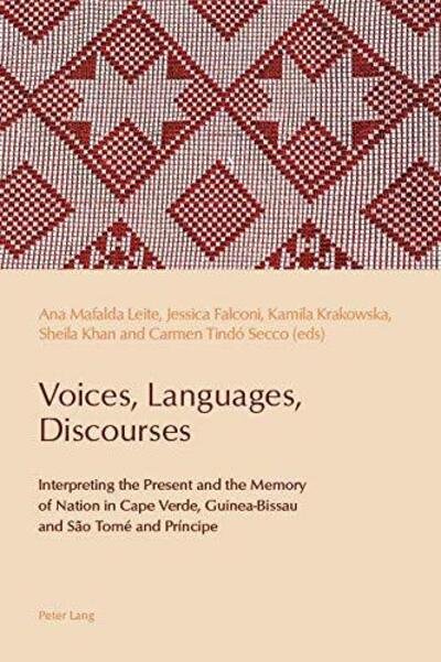 Cover for Voices, Languages, Discourses: Interpreting the Present and the Memory of Nation in Cape Verde, Guinea-Bissau and Sao Tome and Principe - Reconfiguring Identities in the Portuguese-speaking World (Taschenbuch) [New edition] (2020)
