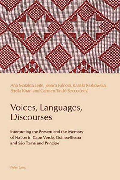 Voices, Languages, Discourses: Interpreting the Present and the Memory of Nation in Cape Verde, Guinea-Bissau and Sao Tome and Principe - Reconfiguring Identities in the Portuguese-speaking World -  - Books - Peter Lang Ltd - 9781787075856 - January 22, 2020