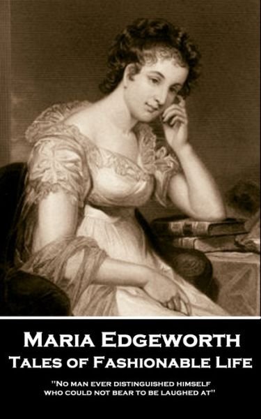 Cover for Maria Edgeworth · Maria Edgeworth - Tales of Fashionable Life (Paperback Book) (2019)