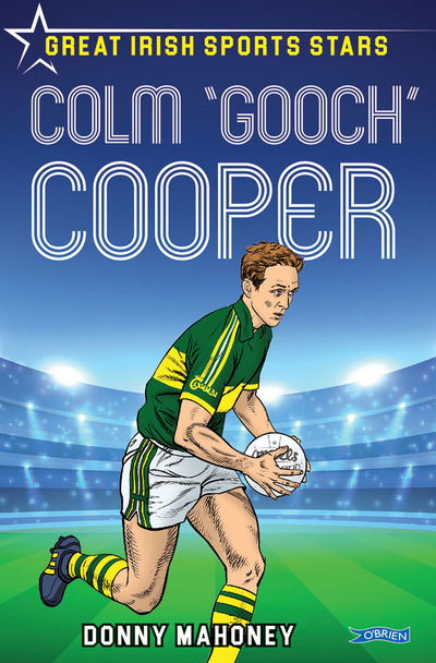 Colm 'Gooch' Cooper: Great Irish Sports Stars - Great Irish Sports Stars - Donny Mahoney - Böcker - O'Brien Press Ltd - 9781788490856 - 12 augusti 2019