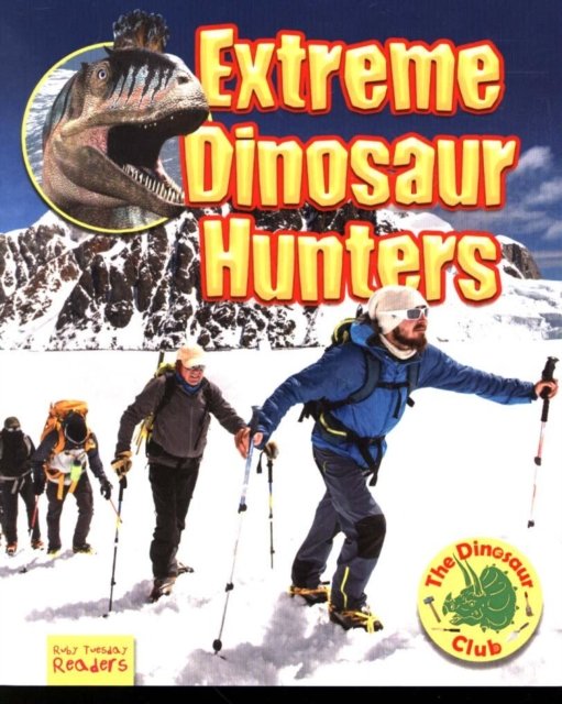 Cover for Ruth Owen · Extreme Dinosaur Hunters - Ruby Tuesday Readers: The Dinosaur Club (Paperback Book) (2019)