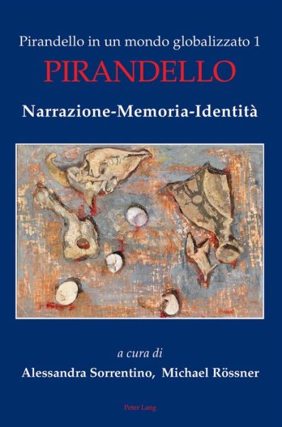 Cover for Pirandello in un mondo globalizzato 1: Pirandello. Narrazione-Memoria-Identita (Paperback Book) [New edition] (2019)