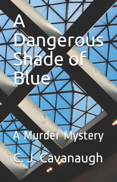 Cover for C J Cavanaugh · A Dangerous Shade of Blue (Paperback Book) (2018)