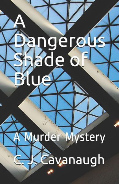 Cover for C J Cavanaugh · A Dangerous Shade of Blue (Paperback Book) (2018)