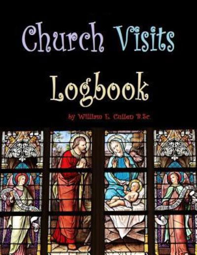 Cover for William E Cullen · Church Visits Logbook (Pocketbok) (2019)