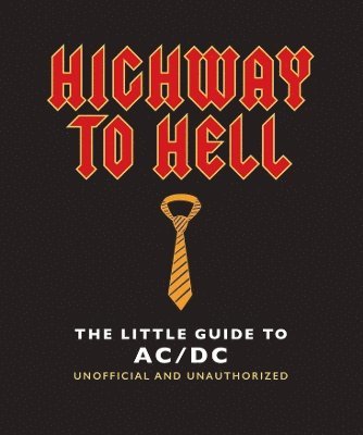 Cover for Orange Hippo! · Highway to Hell: The Little Guide to AC/DC (Innbunden bok) (2024)