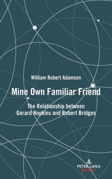 Cover for William Adamson · Mine Own Familiar Friend: The Relationship between Gerard Hopkins and Robert Bridges (Gebundenes Buch) [New edition] (2021)