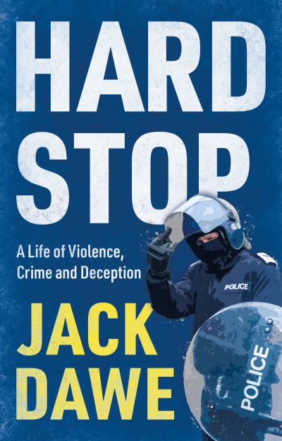 Cover for Jack Dawe · Hard Stop: A Life of Violence, Crime and Deception (Paperback Book) (2022)
