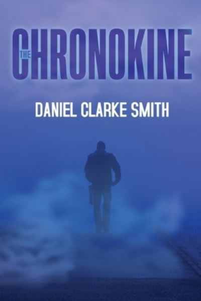 Cover for Daniel Clarke Smith · The Chronokine (Taschenbuch) (2023)