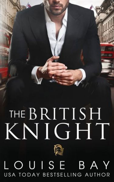 Cover for Louise Bay · The British Knight (Pocketbok) (2022)