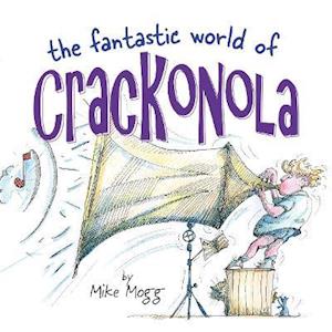 Cover for Mike Mogg · The Fantastic World of Crackonola: a poetry collection full of laughs for all ages (Paperback Book) (2021)