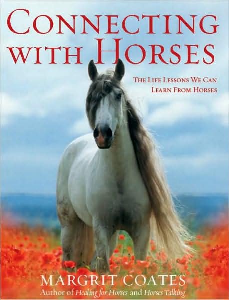 Cover for Margrit Coates · Connecting with Horses: The Life Lessons We Can Learn from Horses (Taschenbuch) (2008)