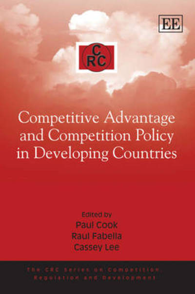 Cover for Paul Cook · Competitive Advantage and Competition Policy in Developing Countries - The CRC Series on Competition, Regulation and Development (Paperback Book) (2008)