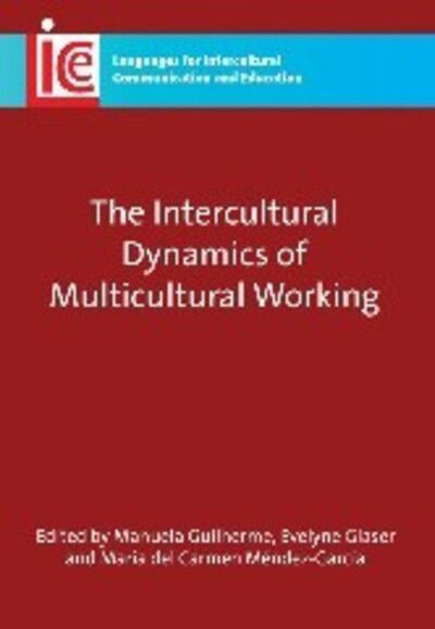 Cover for The Intercultural Dynamics of Multicultural Working - Languages for Intercultural Communication and Education (Paperback Book) (2010)