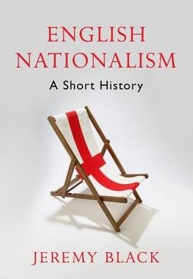 Cover for Jeremy Black · English Nationalism: A Short History (Hardcover Book) (2018)